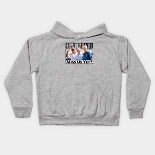 Miss Us Yet Kids Hoodie